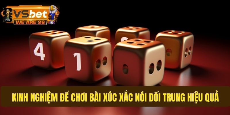 Chia sẻ bí kíp chơi bài xúc xắc nói dối hiệu quả