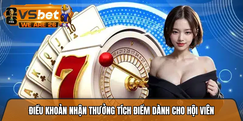 Điều khoản nhận thưởng tích điểm dành cho hội viên