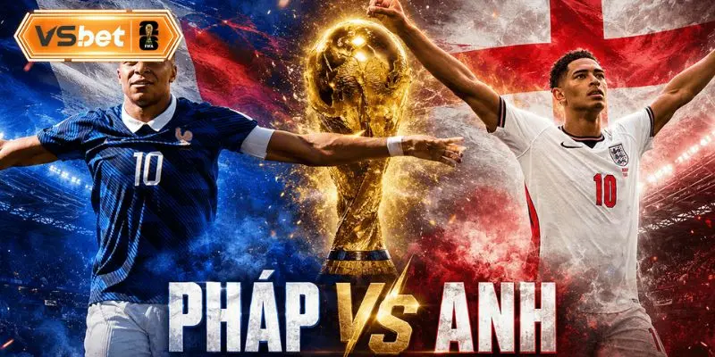 Nhận định Pháp và Anh